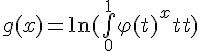 \Large{g(x)=\ln(\bigint_{0}^{1}\varphi(t)^{x}dt)}